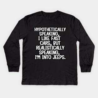 To be honest, I'm into jeeps. Kids Long Sleeve T-Shirt